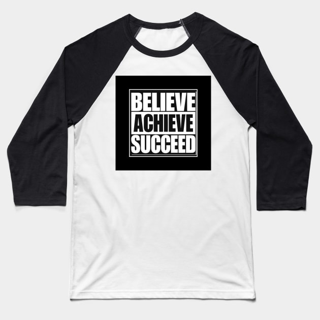 Believe Achieve Succeed - Best Selling Baseball T-Shirt by bayamba